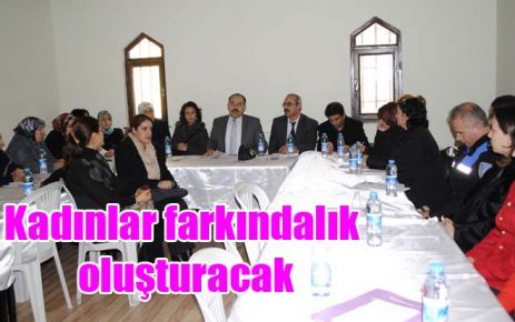 Kadınlar farkındalık oluşturacak
