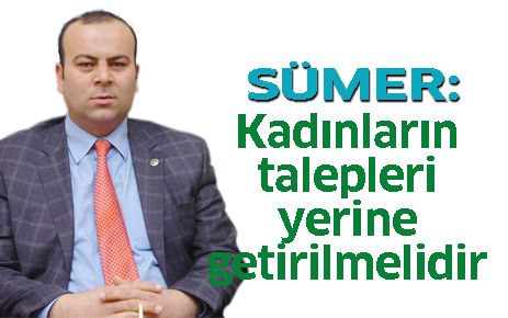 Kadınların talepleri yerine getirilmelidir