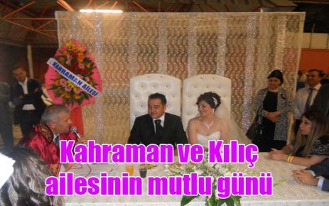 Kahraman ve Kılıç ailesinin mutlu günü.