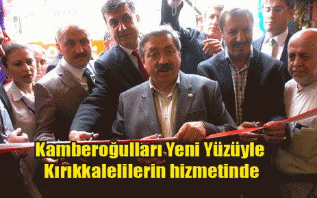 Kamberoğulları Yeni Yüzüyle Kırıkkalelilerin hizmetinde