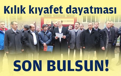 Kamuda kılık kıyafet dayatması son bulsun