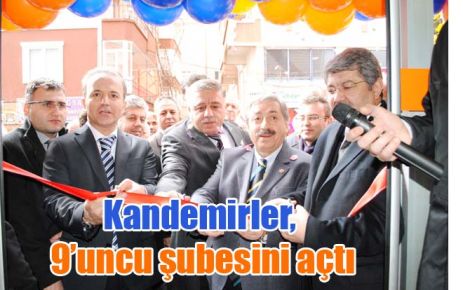 Kandemirler, 9?uncu şubesini açtı