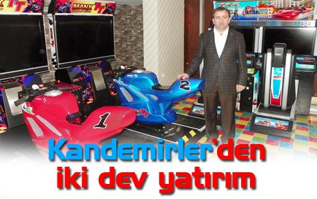 Kandemirler?den iki dev yatırım