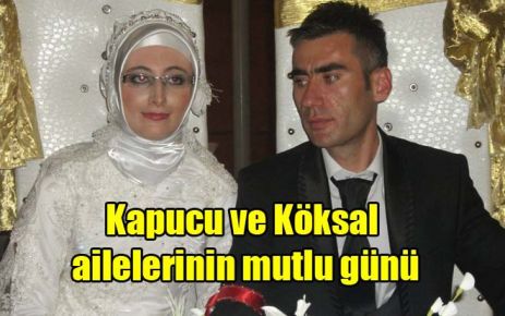 Kapucu ve Köksal ailelerinin mutlu günü