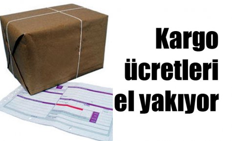 Kargo ücretleri el yakıyor