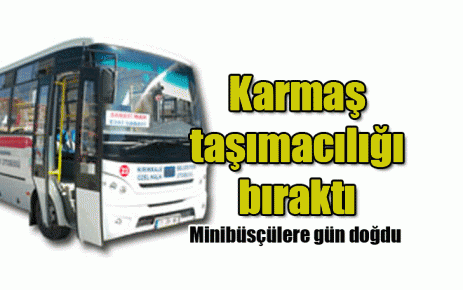 KARMAŞ taşımayı bıraktı Minibüsçülere gün doğdu