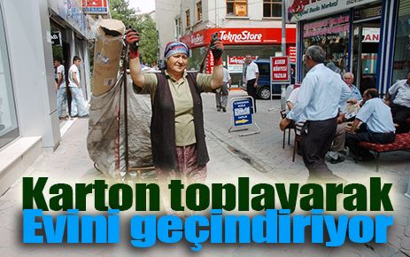 Karton toplayarak evini geçindiriyor