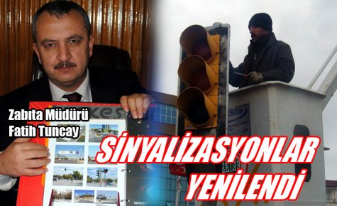 KAVŞAKLARIN SİNYALİZASYONLARI YENİLENDİ 