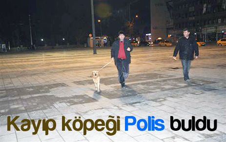 Kayıp köpeği polis buldu