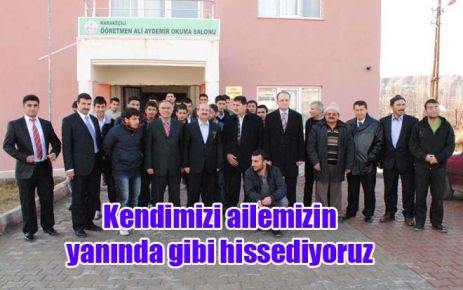 Kendimizi ailemizin yanında gibi hissediyoruz 