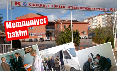 Keskin Devlet Hastanesi?nde memnuniyet hakim
