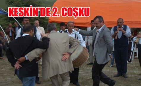 KESKİN?DE 2. COŞKU 