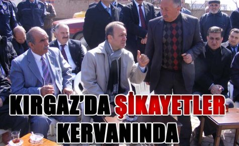KIRGAZ?DA ŞİKAYETLER KERVANINDA 