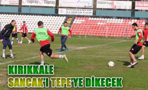 KIRIKKALE SANCAK?I TEPE?YE DİKECEK