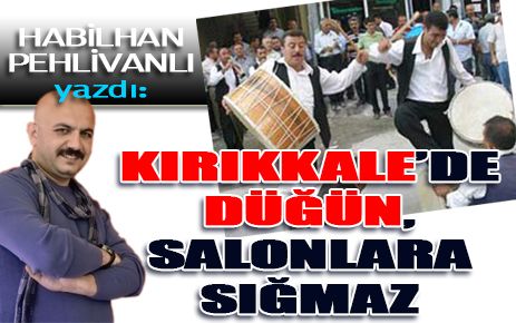 Kırıkkale`de düğün, salonlara sığmaz!