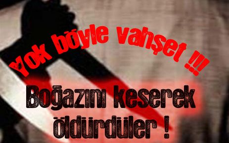 Kırıkkale?de evli genç boğazı kesilerek öldürdü