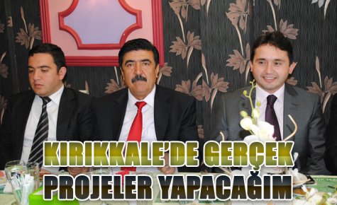 KIRIKKALE?DE GERÇEK PROJELER YAPACAĞIM