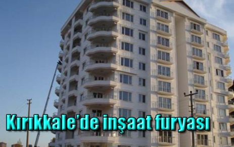 Kırıkkale?de inşaat furyası