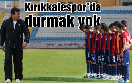 Kırıkkalespor?da durmak yok