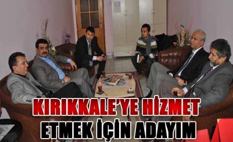 KIRIKKALE?YE HİZMET ETMEK İÇİN ADAYIM