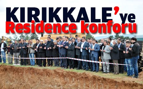 Kırıkkale?ye residence kalitesinde 100 daire