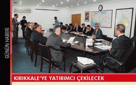 Kırıkkale?ye Yatırımcı Çekilecek