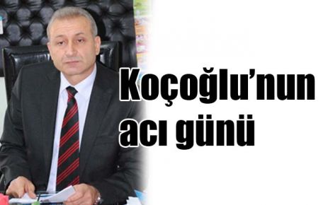 Koçoğlu?nun acı günü 