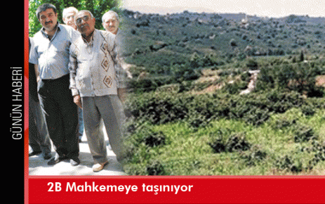 Koçubaba `da 2B Mahkemeye taşınıyor