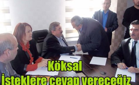 Köksal İsteklere cevap vereceğiz
