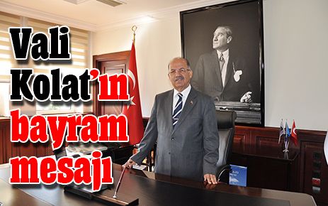 Kolat, bayramlar birlik beraberlik günleridir