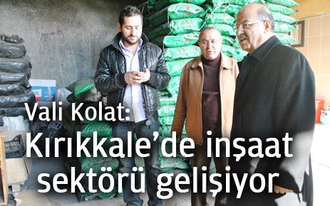Kolat; ?Kırıkkale?de inşaat sektörü gelişiyor?