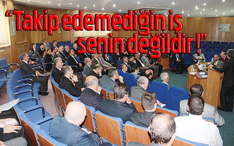 Kolat, ?Takip edemediğin iş senin değildir?