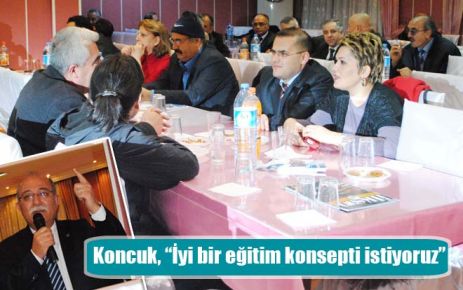 Koncuk, ?İyi bir eğitim konsepti istiyoruz?