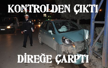 Kontrolden çıktı, direğe çarptı