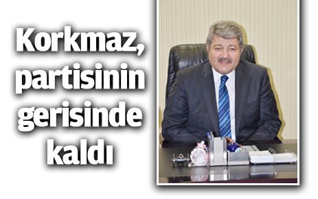 Korkmaz, partisinin gerisinde kaldı