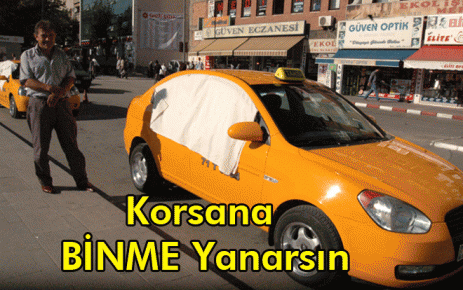 Korsana BİNME Yanarsın