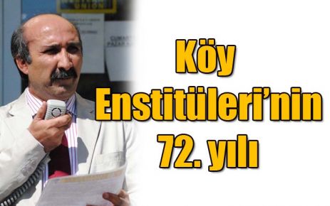 Köy Enstitüleri?nin 72. yılı