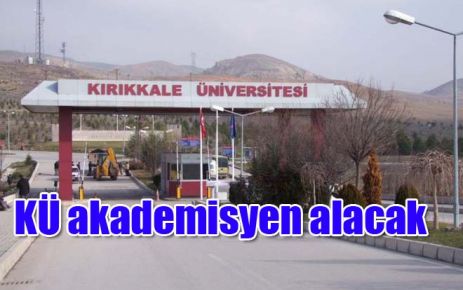 KÜ akademisyen alacak