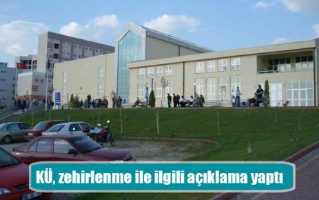 KÜ, zehirlenme ile ilgili açıklama yaptı