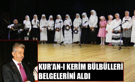 KUR?AN-I KERİM BÜLBÜLLERİ BELGELERİNİ ALDI 