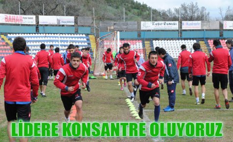 LİDERE KONSANTRE OLMAYA ÇALIŞIYORUZ 