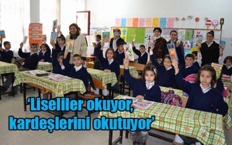 ?Liseliler okuyor, kardeşlerini okutuyor?