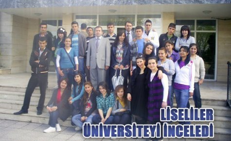 LİSELİLER ÜNİVERSİTEYİ İNCELEDİ