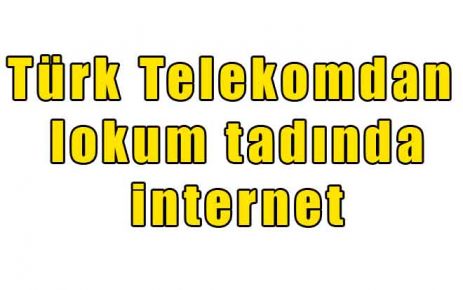 Lokum tadında internet