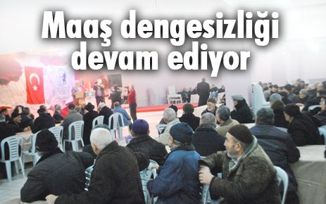 Maaş dengesizliği devam ediyor