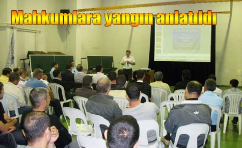 Mahkumlara yangın anlatıldı