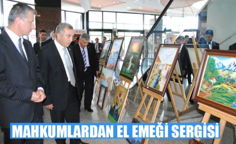 MAHKUMLARDAN EL EMEĞİ SERGİSİ