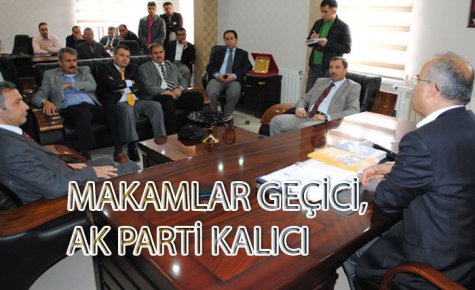 MAKAMLAR GEÇİCİ, AK PARTİ KALICI