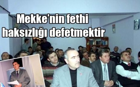 Mekke?nin Fethi haksızlığı defetmektir