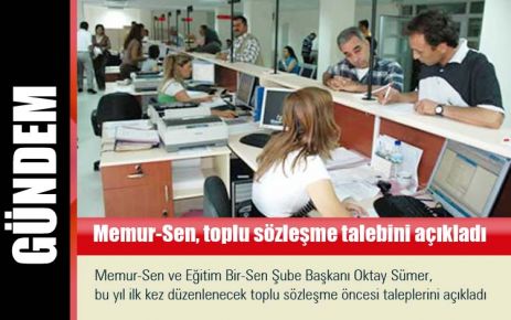 Memur-Sen, toplu sözleşme talebini açıkladı